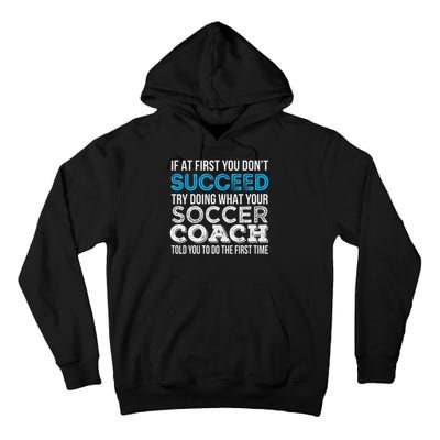 If At First You Don't Succeed Funny Soccer Coach Thank You Tall Hoodie