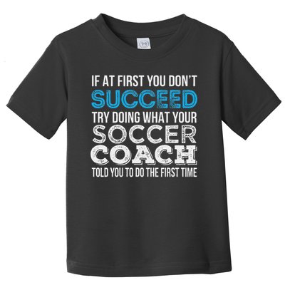If At First You Don't Succeed Funny Soccer Coach Thank You Toddler T-Shirt