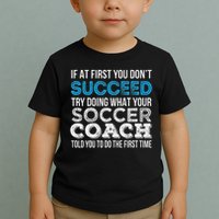 If At First You Don't Succeed Funny Soccer Coach Thank You Toddler T-Shirt