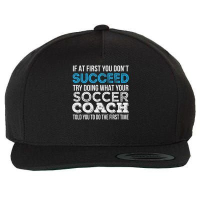 If At First You Don't Succeed Funny Soccer Coach Thank You Wool Snapback Cap