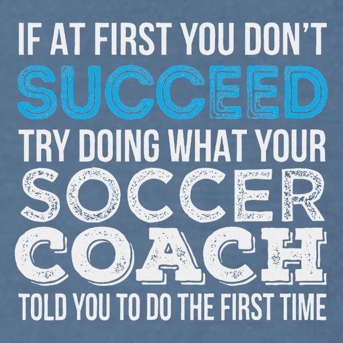 If At First You Don't Succeed Funny Soccer Coach Thank You Garment-Dyed Sweatshirt