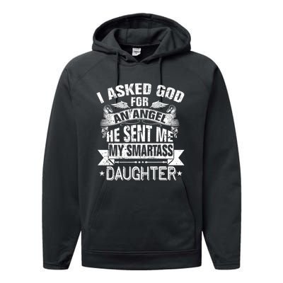 I Asked For An Angel God Sent Me A Smartass Daughter Performance Fleece Hoodie