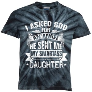 I Asked For An Angel God Sent Me A Smartass Daughter Kids Tie-Dye T-Shirt