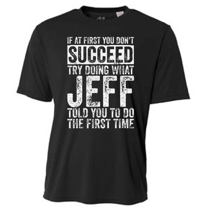 If At First You DonT Succeed Try Doing What Jeff Cooling Performance Crew T-Shirt