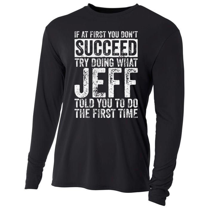 If At First You DonT Succeed Try Doing What Jeff Cooling Performance Long Sleeve Crew