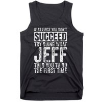 If At First You DonT Succeed Try Doing What Jeff Tank Top