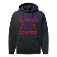 If At First You Don't Concede Try A Gun Performance Fleece Hoodie