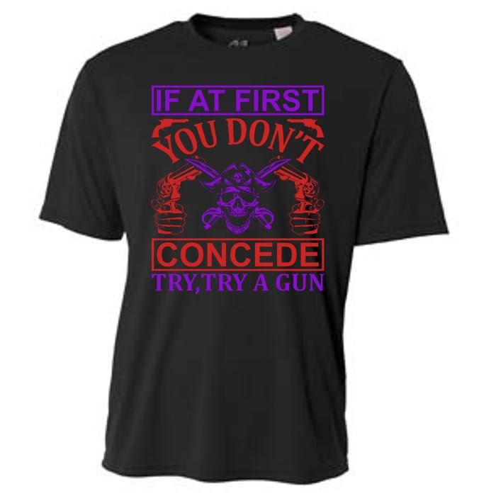 If At First You Don't Concede Try A Gun Cooling Performance Crew T-Shirt