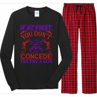 If At First You Don't Concede Try A Gun Long Sleeve Pajama Set