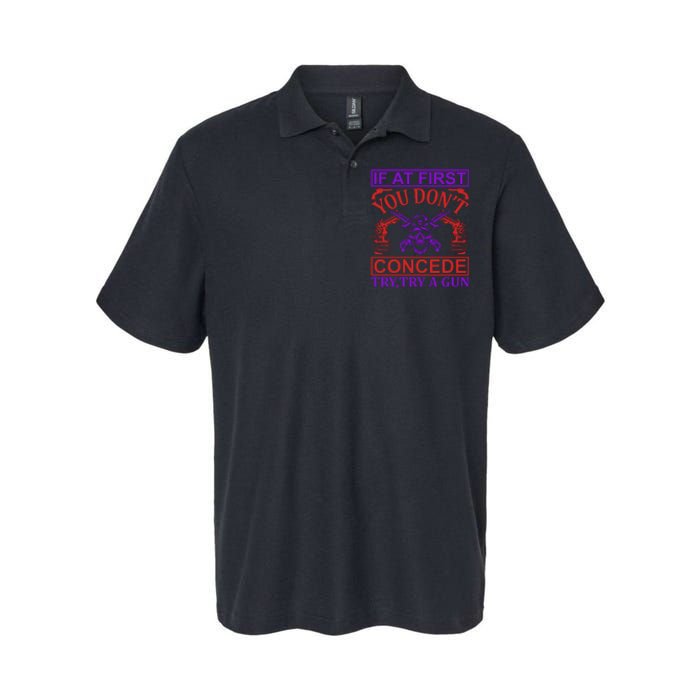 If At First You Don't Concede Try A Gun Softstyle Adult Sport Polo