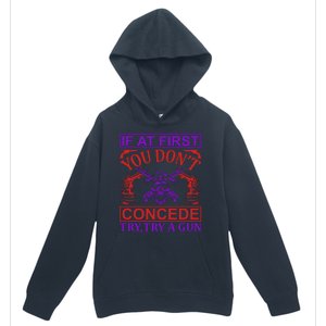 If At First You Don't Concede Try A Gun Urban Pullover Hoodie