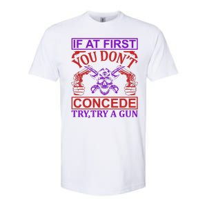 If At First You Don't Concede Try A Gun Softstyle CVC T-Shirt