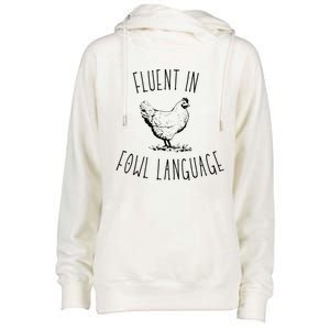 I Am Fluent In Fowl Language Womens Funnel Neck Pullover Hood