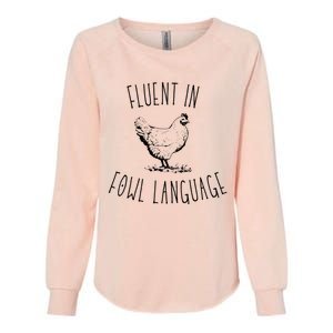 I Am Fluent In Fowl Language Womens California Wash Sweatshirt