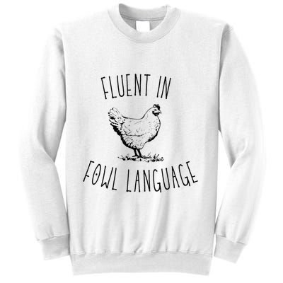 I Am Fluent In Fowl Language Sweatshirt