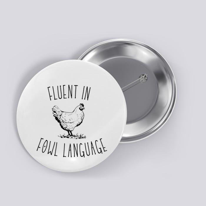 I Am Fluent In Fowl Language Button