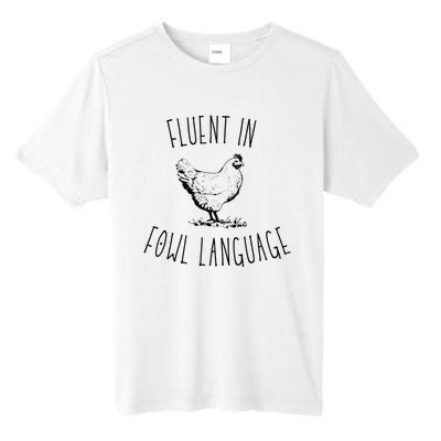 I Am Fluent In Fowl Language Tall Fusion ChromaSoft Performance T-Shirt