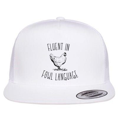 I Am Fluent In Fowl Language Flat Bill Trucker Hat