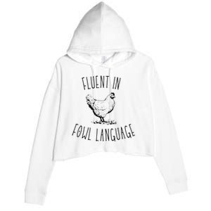 I Am Fluent In Fowl Language Crop Fleece Hoodie