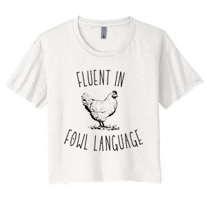 I Am Fluent In Fowl Language Women's Crop Top Tee