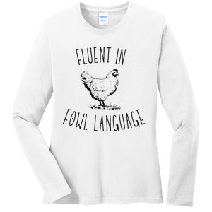 I Am Fluent In Fowl Language Ladies Long Sleeve Shirt