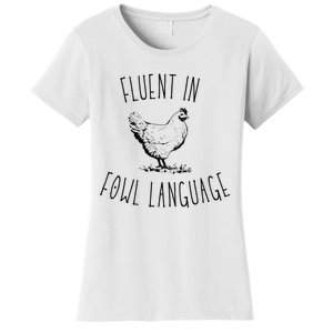 I Am Fluent In Fowl Language Women's T-Shirt