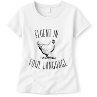 I Am Fluent In Fowl Language Women's T-Shirt