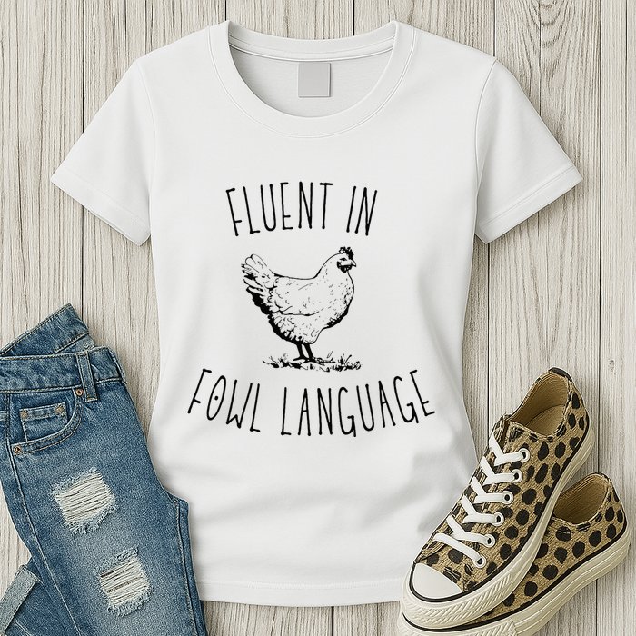 I Am Fluent In Fowl Language Women's T-Shirt
