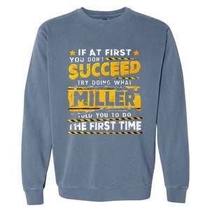 If At First You DonT Succeed Try Doing What Miller Garment-Dyed Sweatshirt