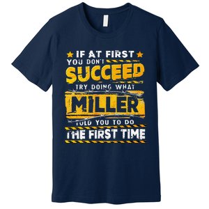 If At First You DonT Succeed Try Doing What Miller Premium T-Shirt