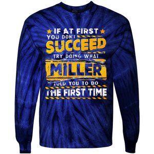 If At First You DonT Succeed Try Doing What Miller Tie-Dye Long Sleeve Shirt