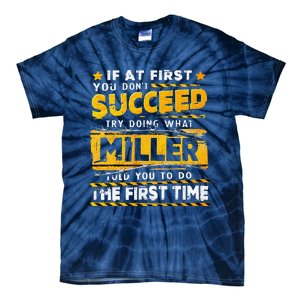 If At First You DonT Succeed Try Doing What Miller Tie-Dye T-Shirt