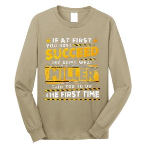 If At First You DonT Succeed Try Doing What Miller Long Sleeve Shirt