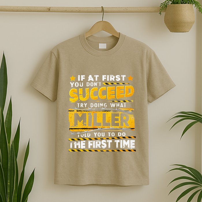 If At First You DonT Succeed Try Doing What Miller T-Shirt