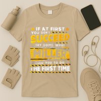 If At First You DonT Succeed Try Doing What Miller T-Shirt