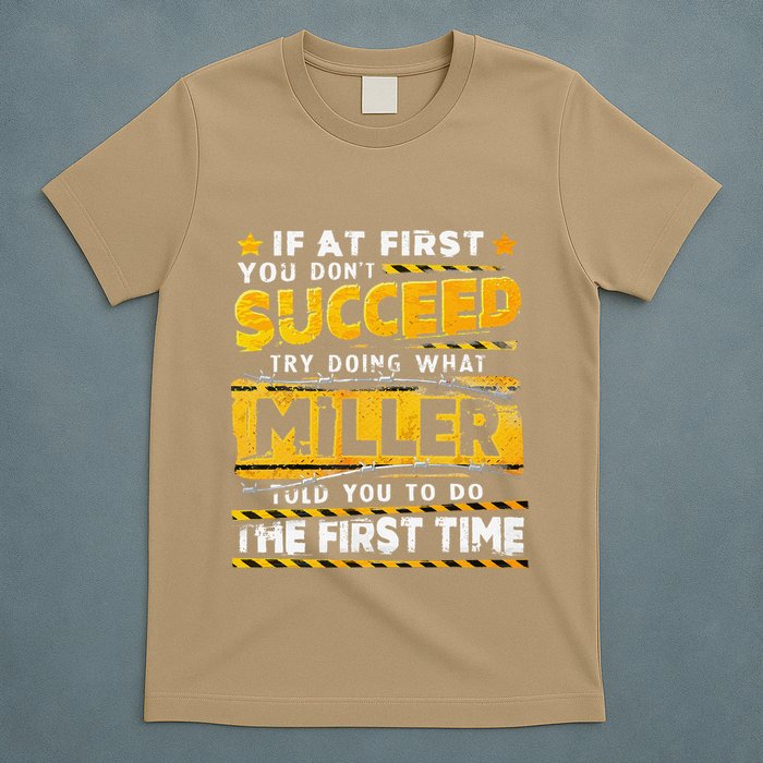 If At First You DonT Succeed Try Doing What Miller T-Shirt