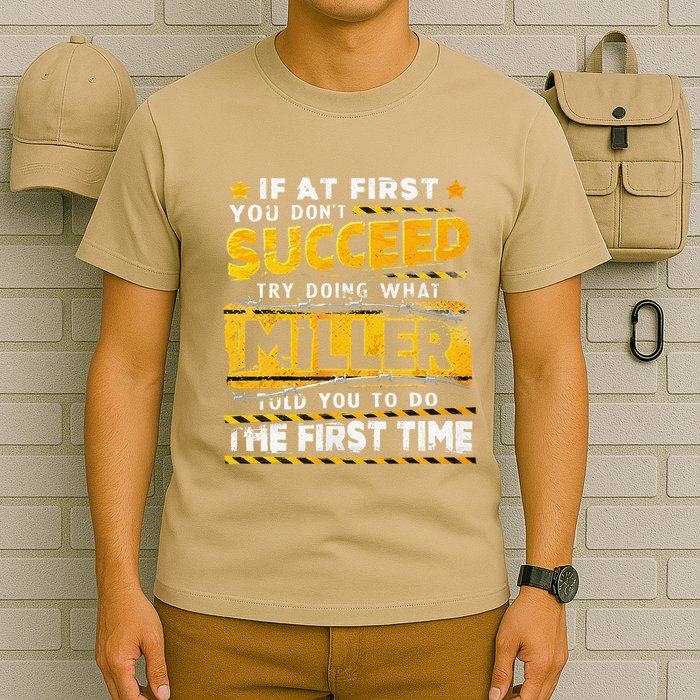 If At First You DonT Succeed Try Doing What Miller T-Shirt