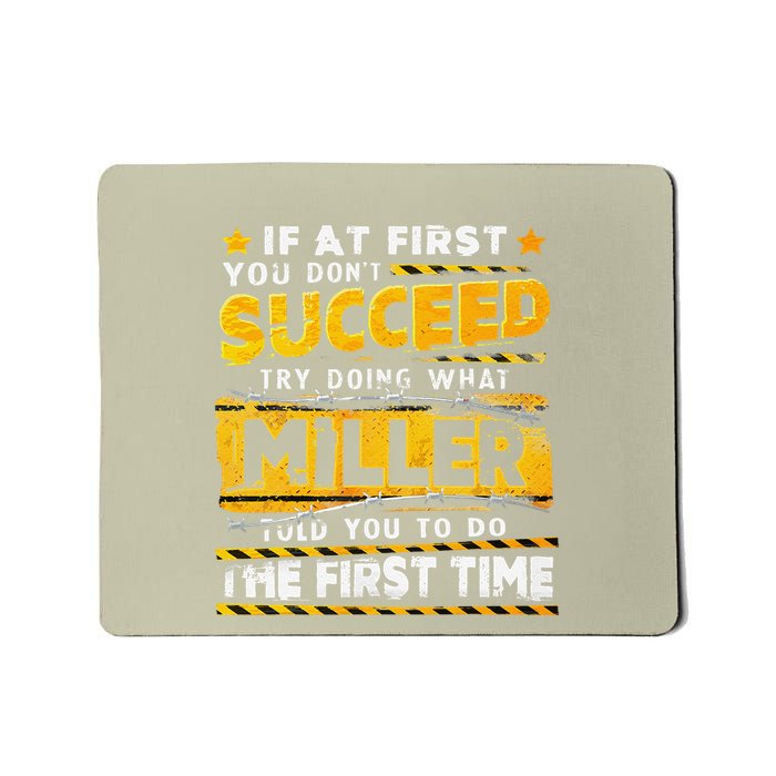 If At First You DonT Succeed Try Doing What Miller Mousepad