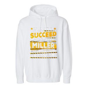 If At First You DonT Succeed Try Doing What Miller Garment-Dyed Fleece Hoodie