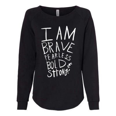 I Am Fearless Brave Bold And Strong Womens California Wash Sweatshirt