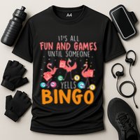 Its All Fun And Games Until Someone Yells Bingo Lover Cooling Performance Crew T-Shirt