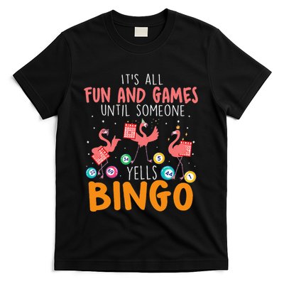 Its All Fun And Games Until Someone Yells Bingo Lover T-Shirt
