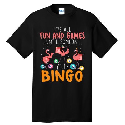 Its All Fun And Games Until Someone Yells Bingo Lover Tall T-Shirt