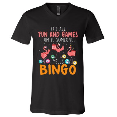 Its All Fun And Games Until Someone Yells Bingo Lover V-Neck T-Shirt