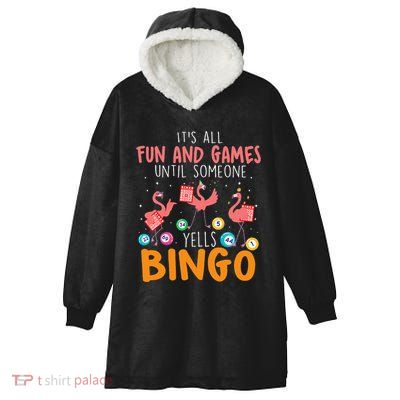 Its All Fun And Games Until Someone Yells Bingo Lover Hooded Wearable Blanket