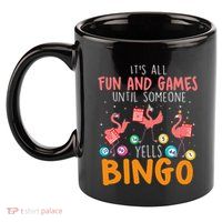 Its All Fun And Games Until Someone Yells Bingo Lover 11oz C Handle Ceramic Mug