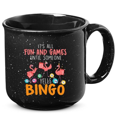 Its All Fun And Games Until Someone Yells Bingo Lover 15oz Campfire Ceramic Mug