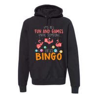 Its All Fun And Games Until Someone Yells Bingo Lover Premium Hoodie