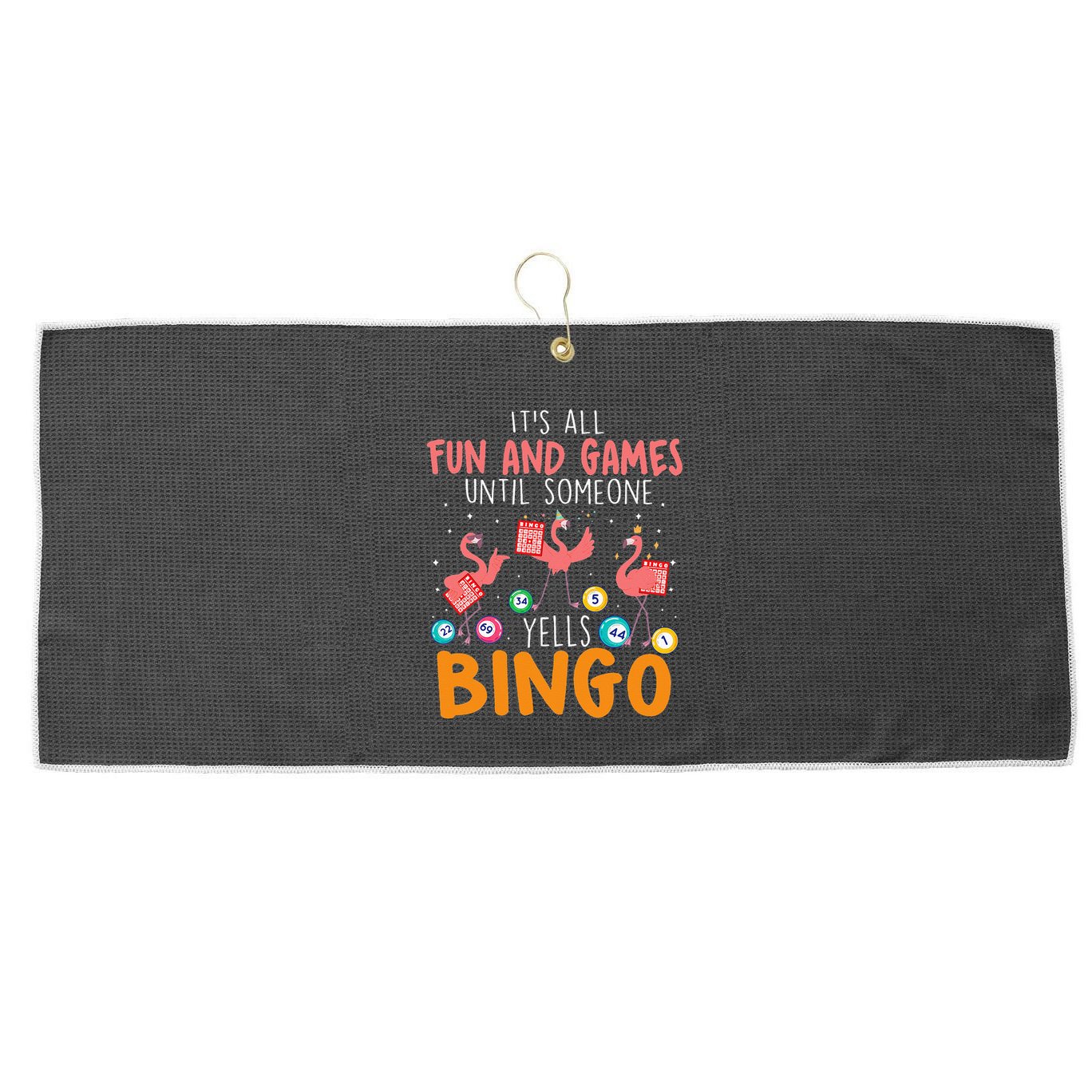 Its All Fun And Games Until Someone Yells Bingo Lover Large Microfiber Waffle Golf Towel