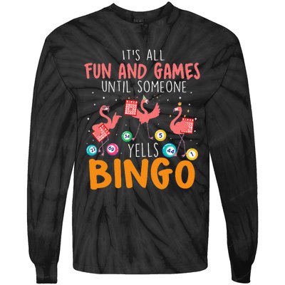 Its All Fun And Games Until Someone Yells Bingo Lover Tie-Dye Long Sleeve Shirt